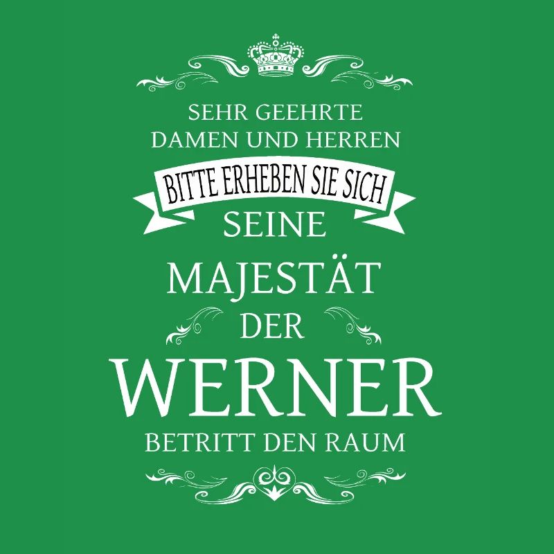 Sa Majesté Werner entre dans la pièce