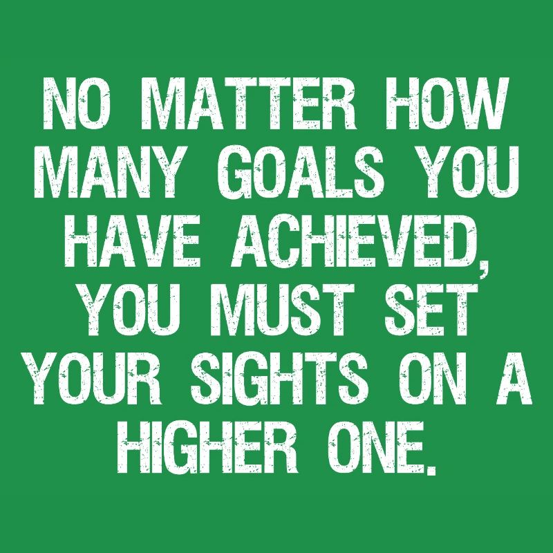 Peu importe le nombre d’objectifs que vous avez atteints