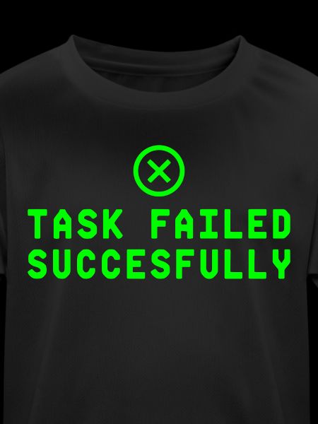 Task Failed Successfully IT Paradoxon