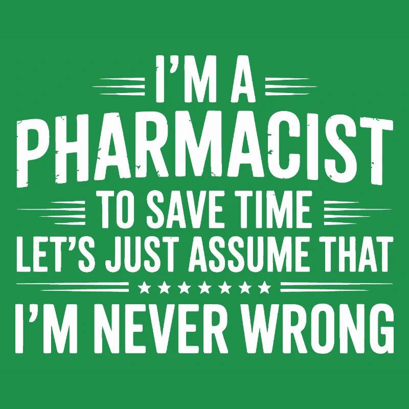 Pharmacist Attitude: Never Wrong