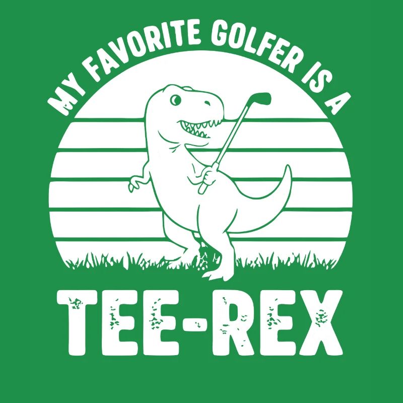 Mon golfeur préféré est un Tee-Rex