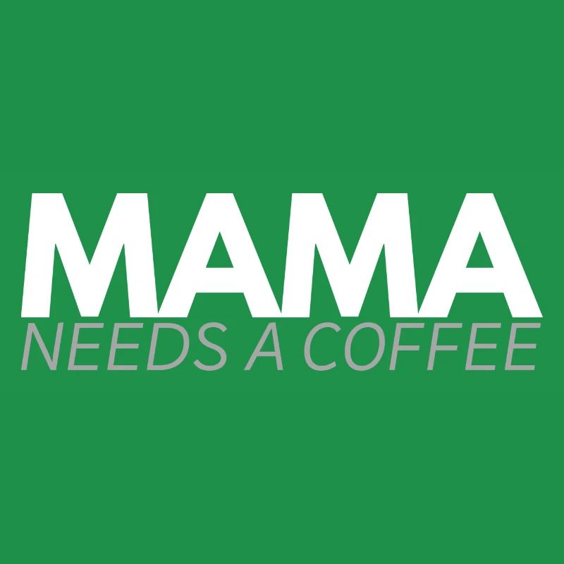 Mama needs a coffee