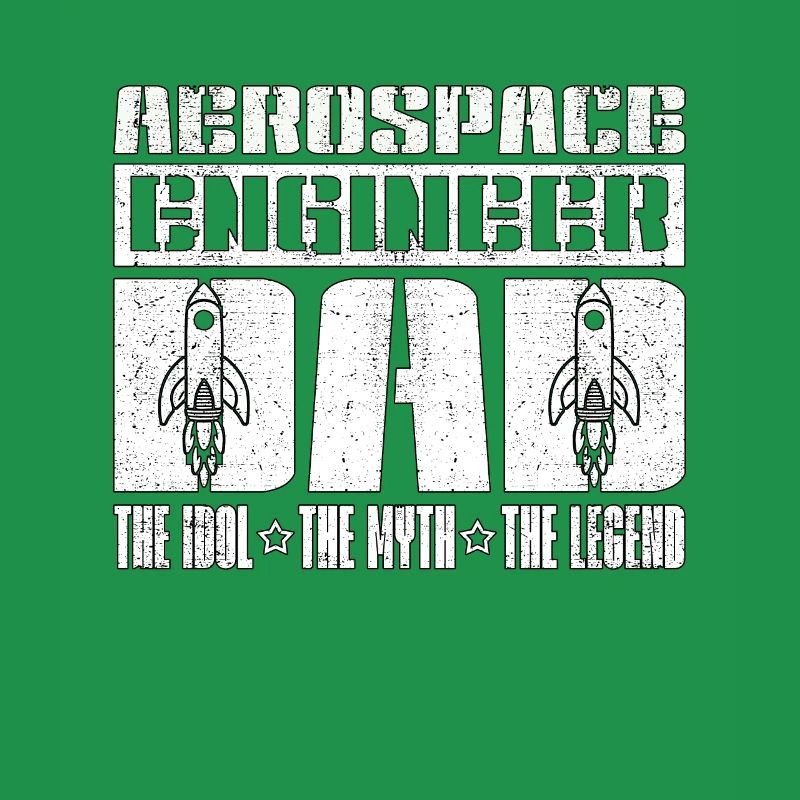 Aerospace Engineer Dad The Idol The Engineering