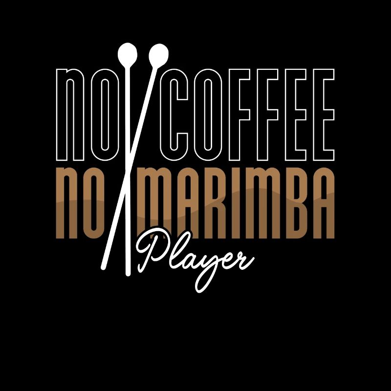 Marimba Player No Coffee No Marimba Coffee Lover