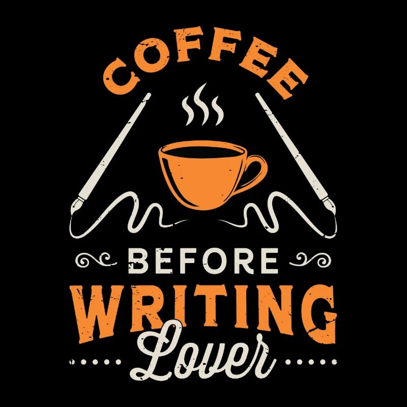 Writing Lover Coffee Before Novelist Coffee Lover