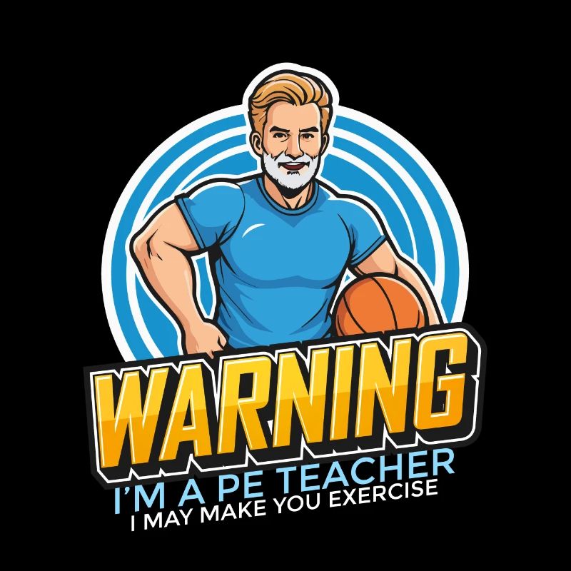 P.E Instructor Warning I'm A PE Teacher Gym Coach