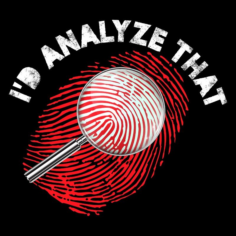 I'd Analyze that | Forensic Scientist