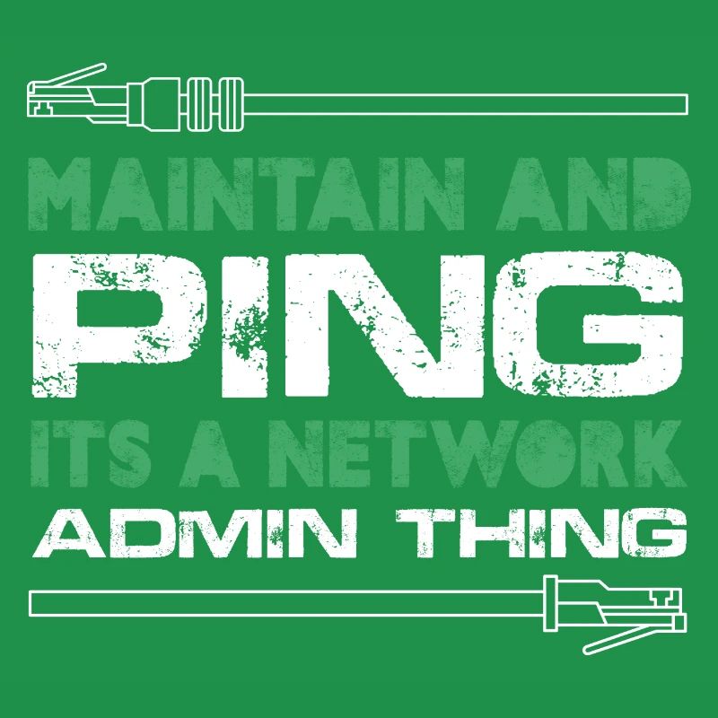 Maintain And Ping It's A Network Admin Thing