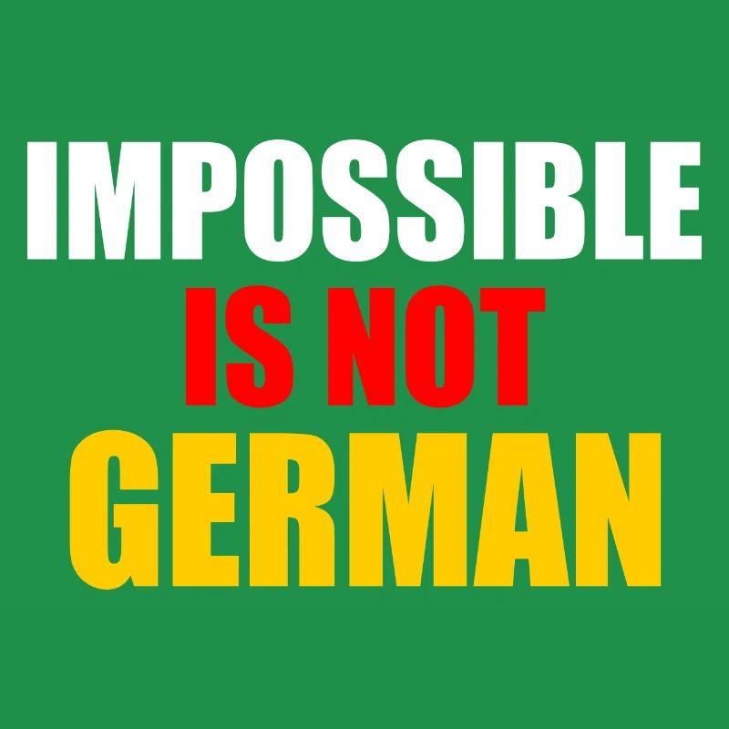impossible is not german - Allemagne