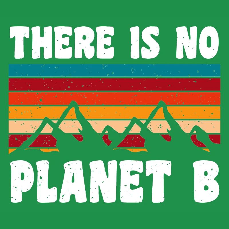 THERE IS NO PLANET B