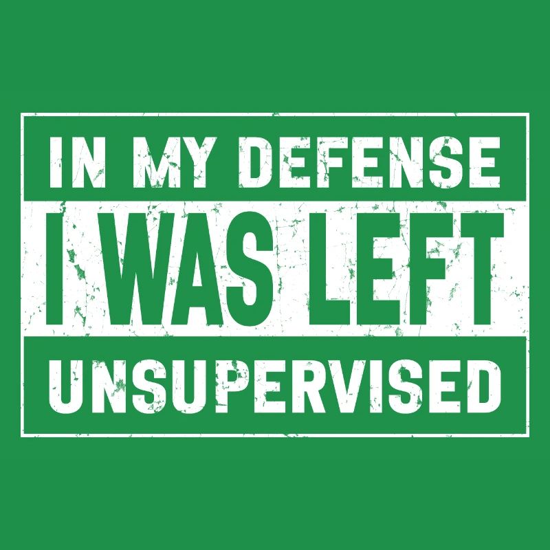 I Was Left Unsupervised