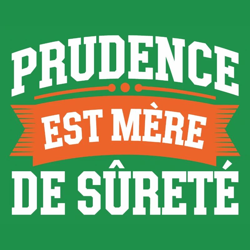 Prudence est mère de sureté