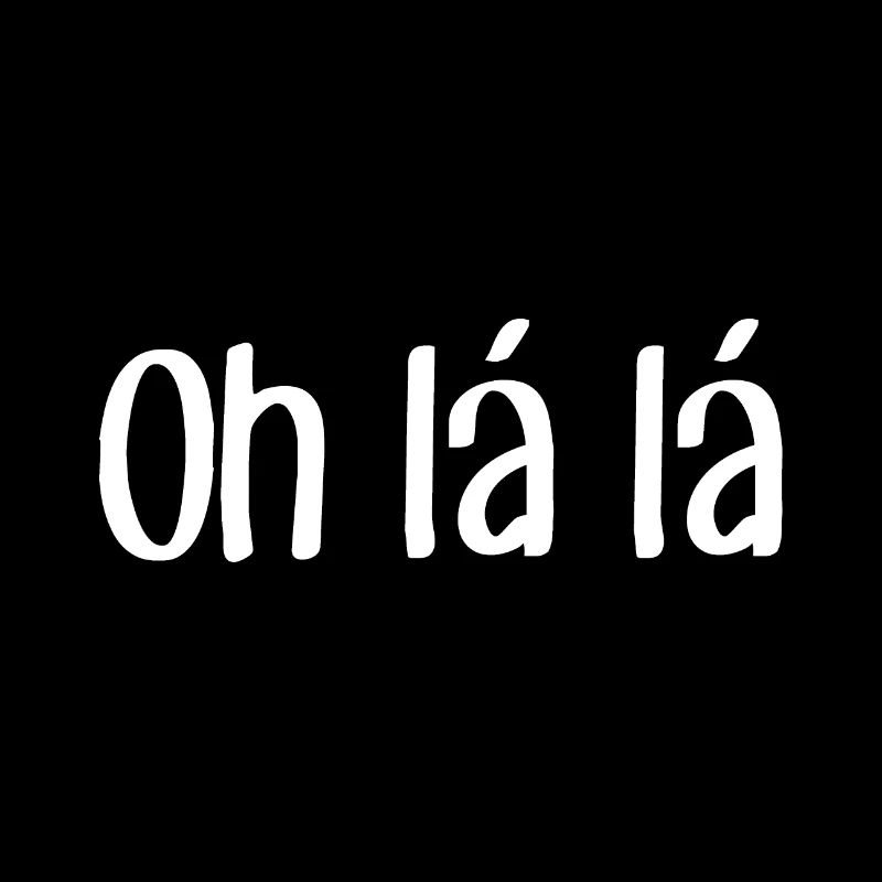 Oh lá lá - Cool Saying - Cool Quote