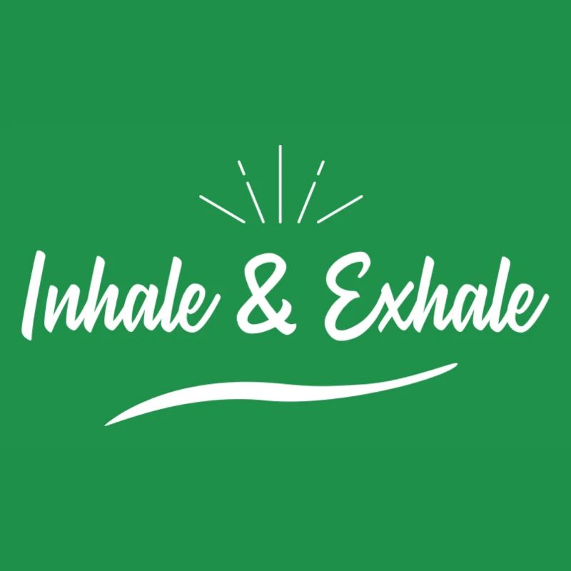 Inhale & Exhale Spruch