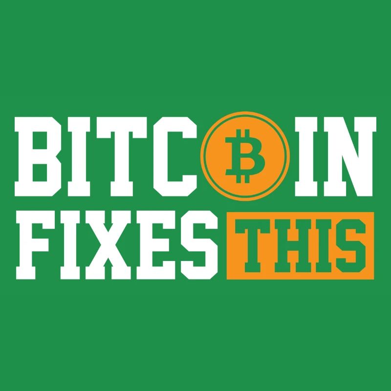 Bitcoin Fixes This - Kryptowährung Geschenk