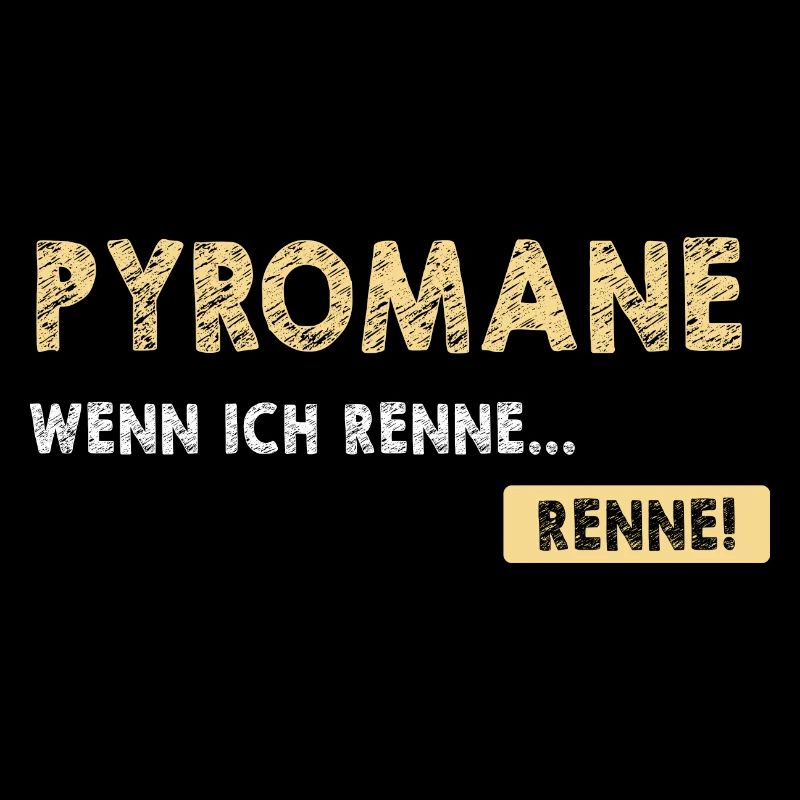 Pyromane Wenn Ich Renne Renne! Pyrotechniker