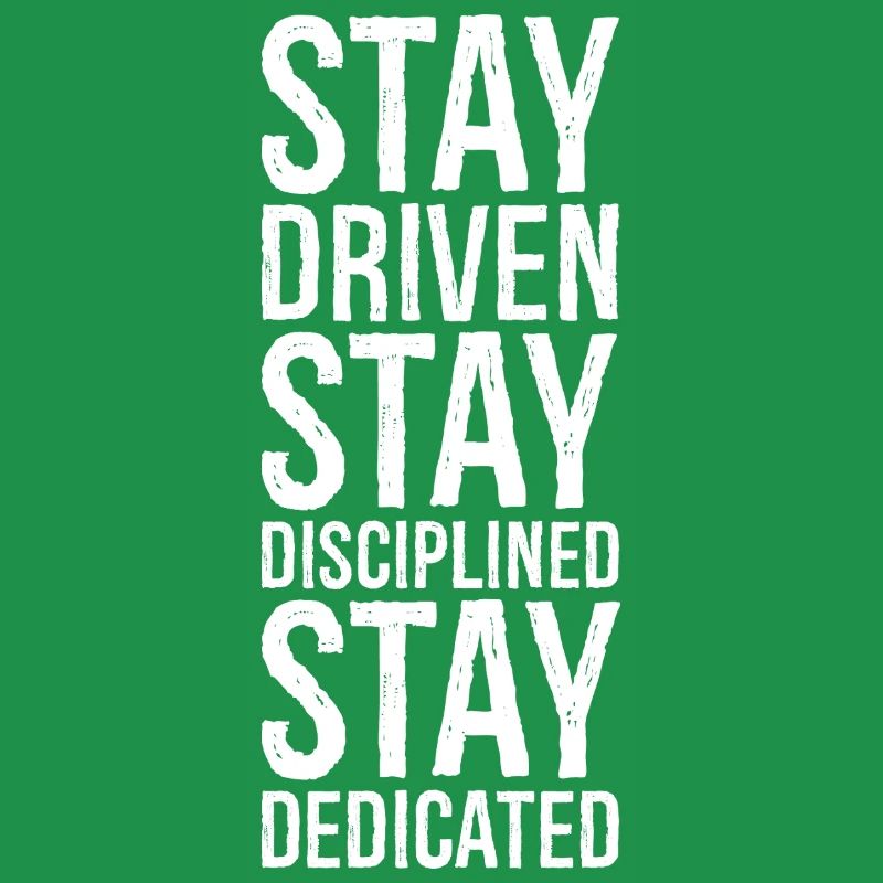 Restez motivé Restez discipliné Restez dévoué