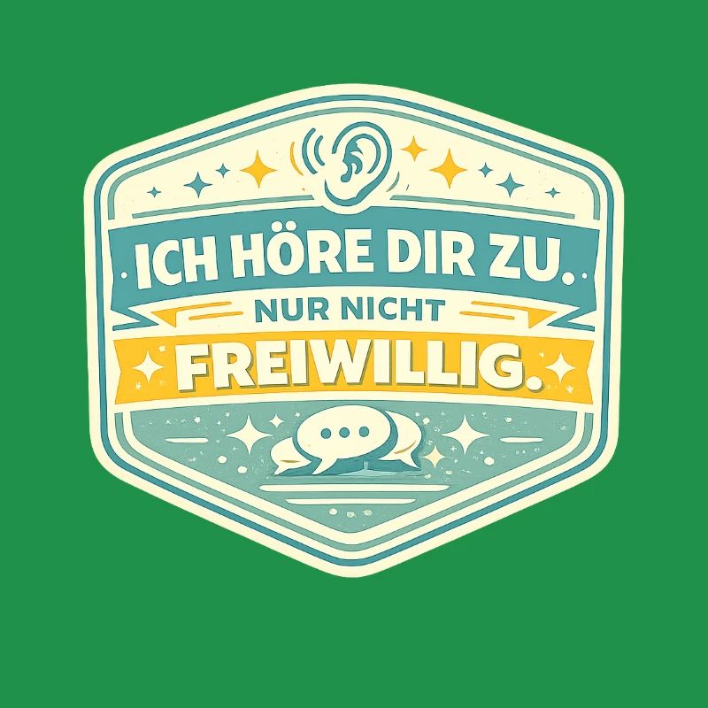 Ich höre dir zu – nicht freiwillig