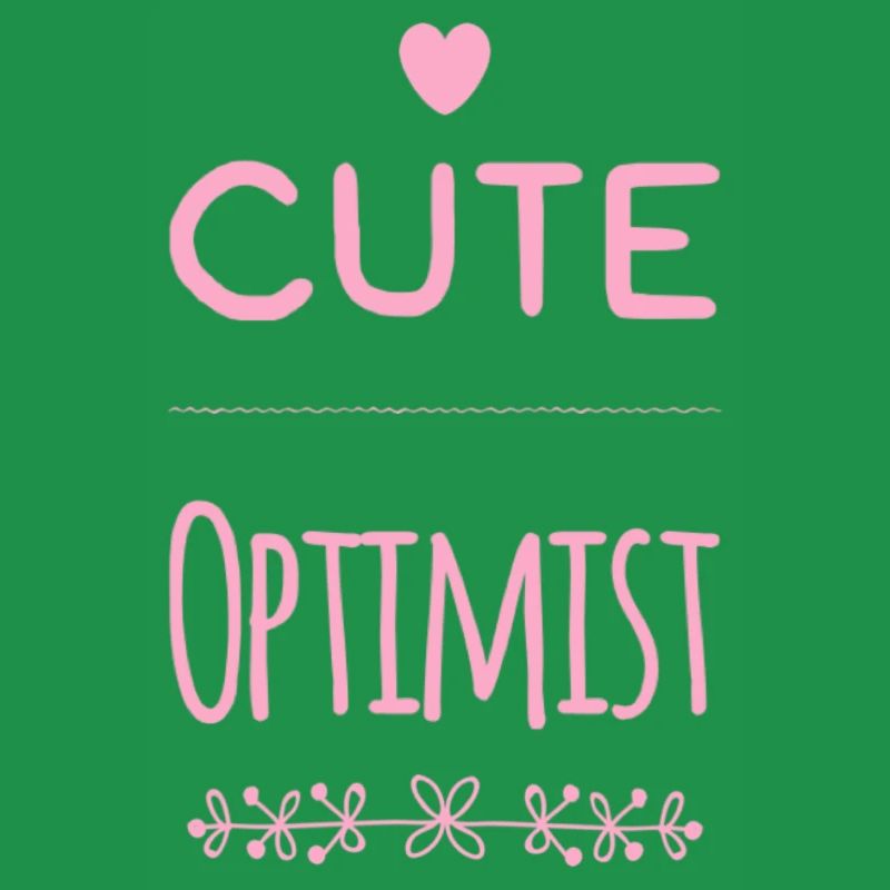 Sayings BABIES Cute Optimist