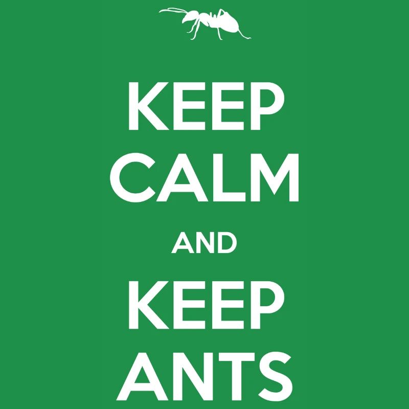 Ant - Keep calm and keep ants