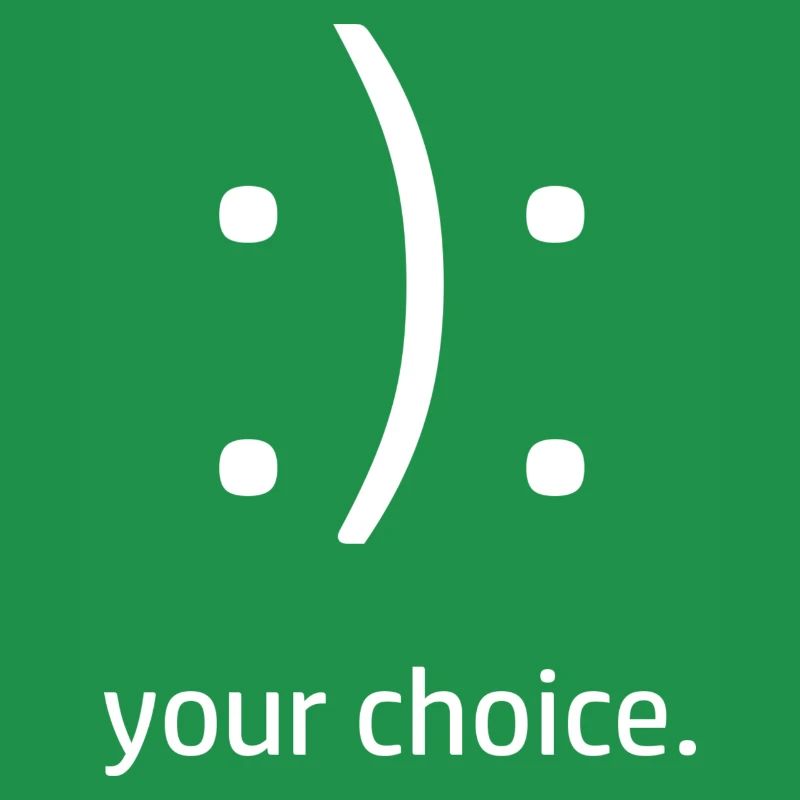 Your Choice Happy Sad