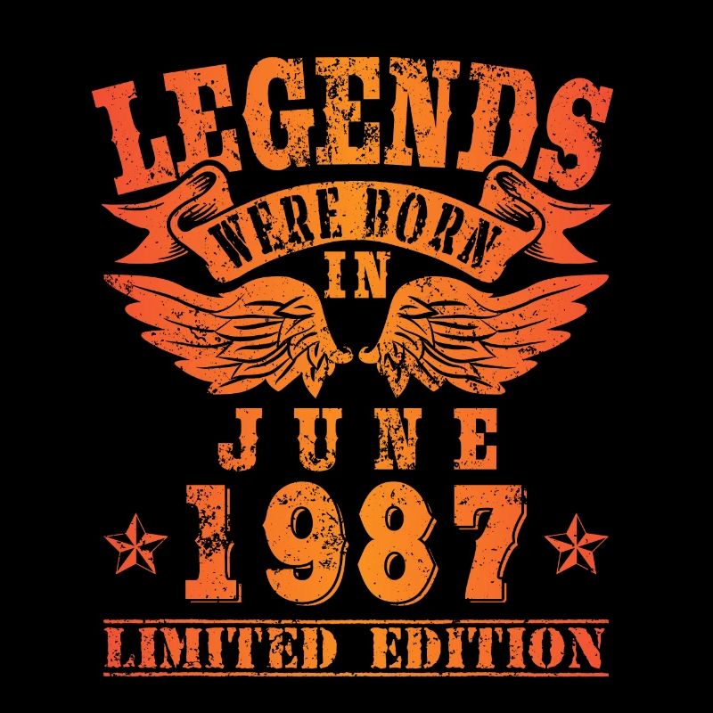 Legends were born in Juni 1987 Geburtstag