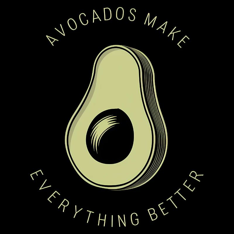 Avocados Make Everything Better