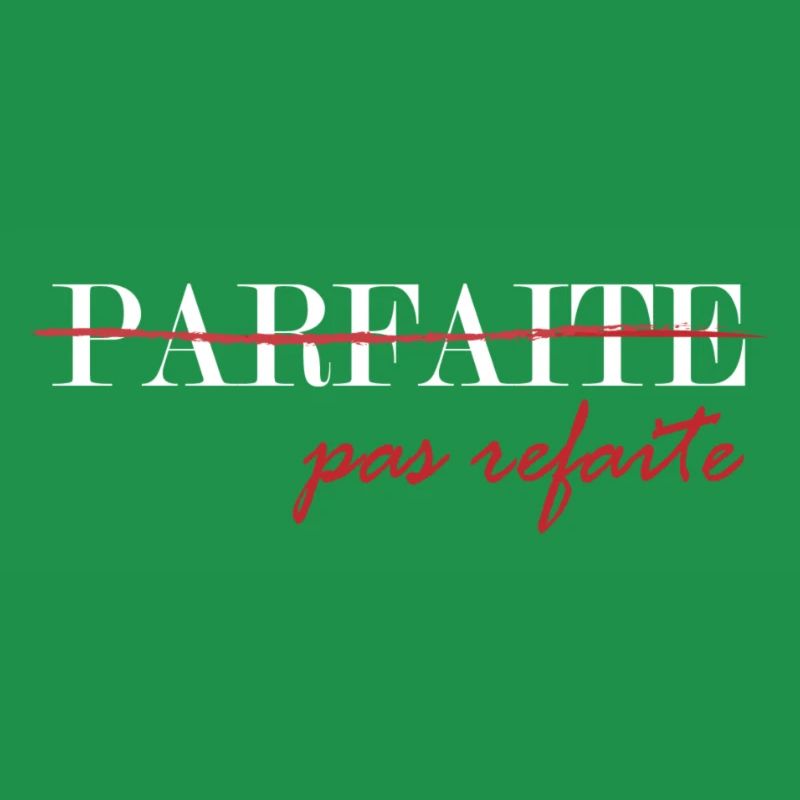 parfaite, pas refaite (blanc)