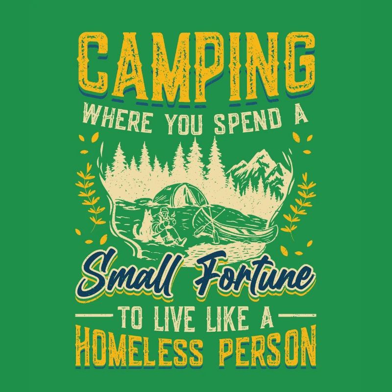 Camping, spend a small fortune.