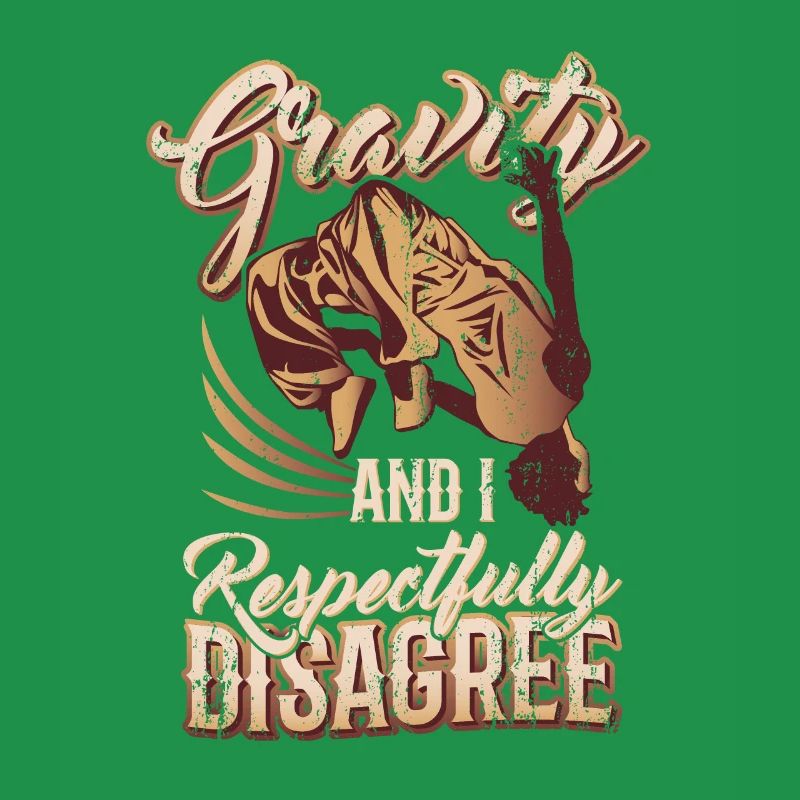 Gravity and I respectfully disagree