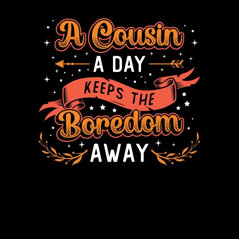 One day keeps boredom away, Cousins Day.