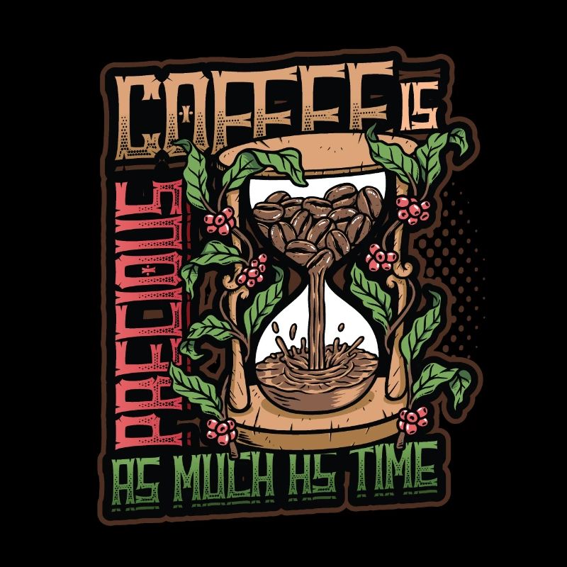 Coffee is precious, like time, coffee lovers