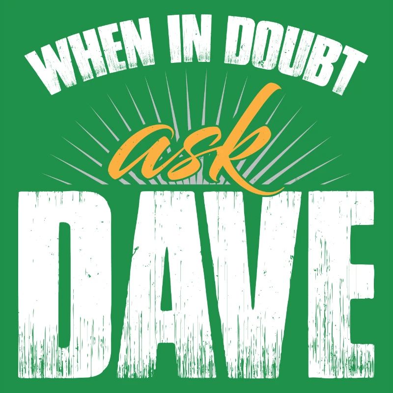 En cas de doute, demandez à Dave