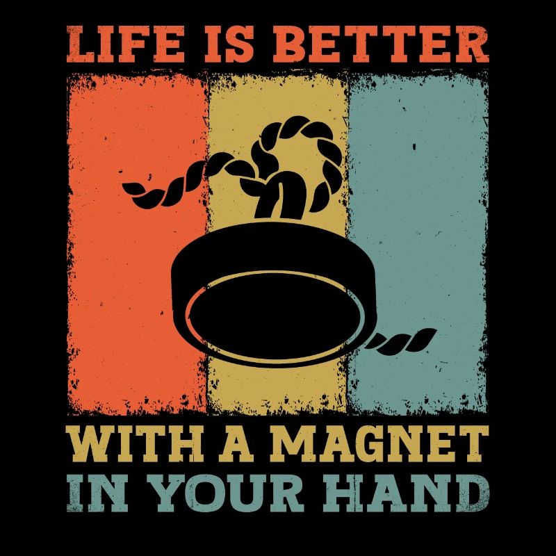Life Is Better With A Magnet In Your Hand Magnet