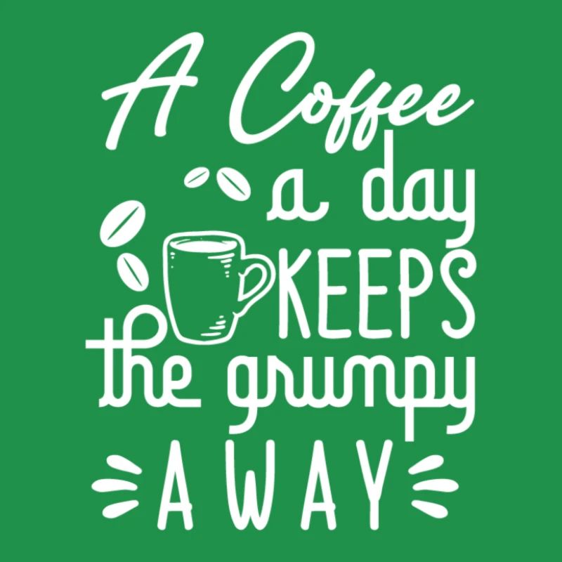A coffee a day keeps the grumpy away