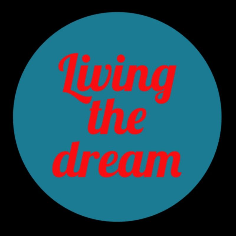 Living the dream