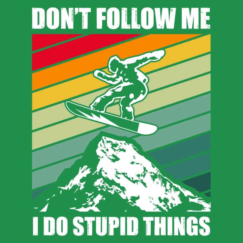 Snowboard Spruch – Don’t Follow Me