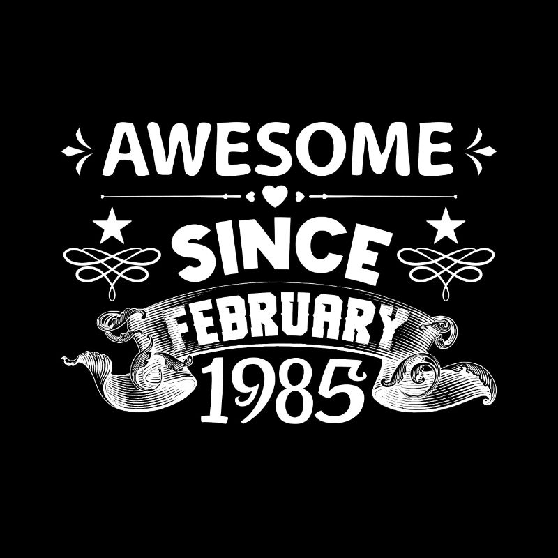 February 1985 | Awesome since February 1985