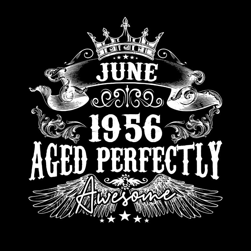 1956| June 1956 birthday Aged Perfectly