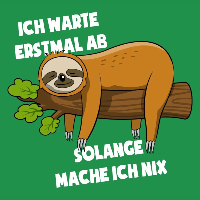 Faultier Ich warte erstmal ab solange mach ich nix