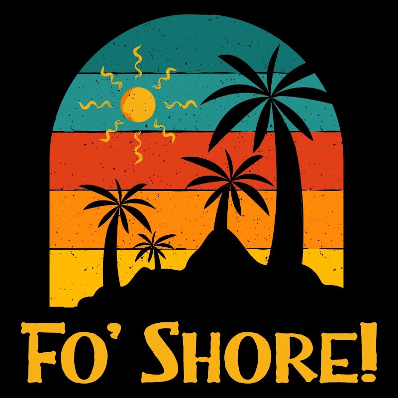 Fo' Shore Beach Ocean Beach Lover Sea Funny