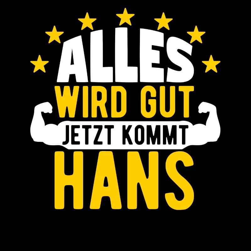 Hans - Alles wird gut jetzt kommt Hans