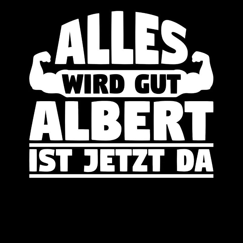 Alles wird gut Albert ist jetzt da