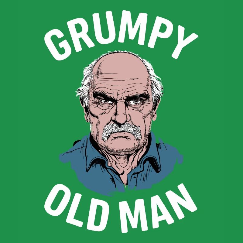 Grumpy Old Man Lustiger Spruch