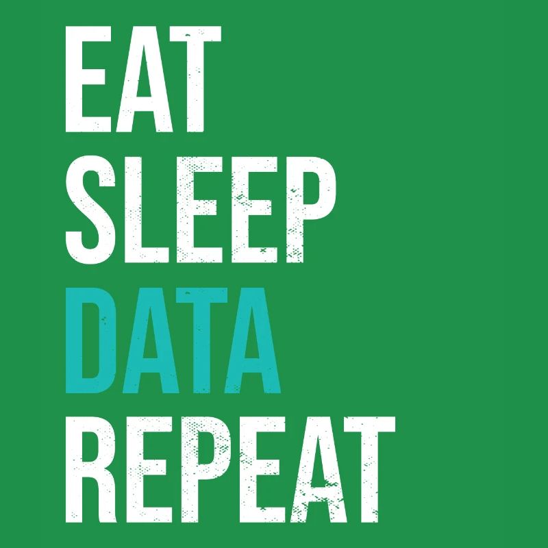 Eat Sleep Data Repeat Statistics Lovers