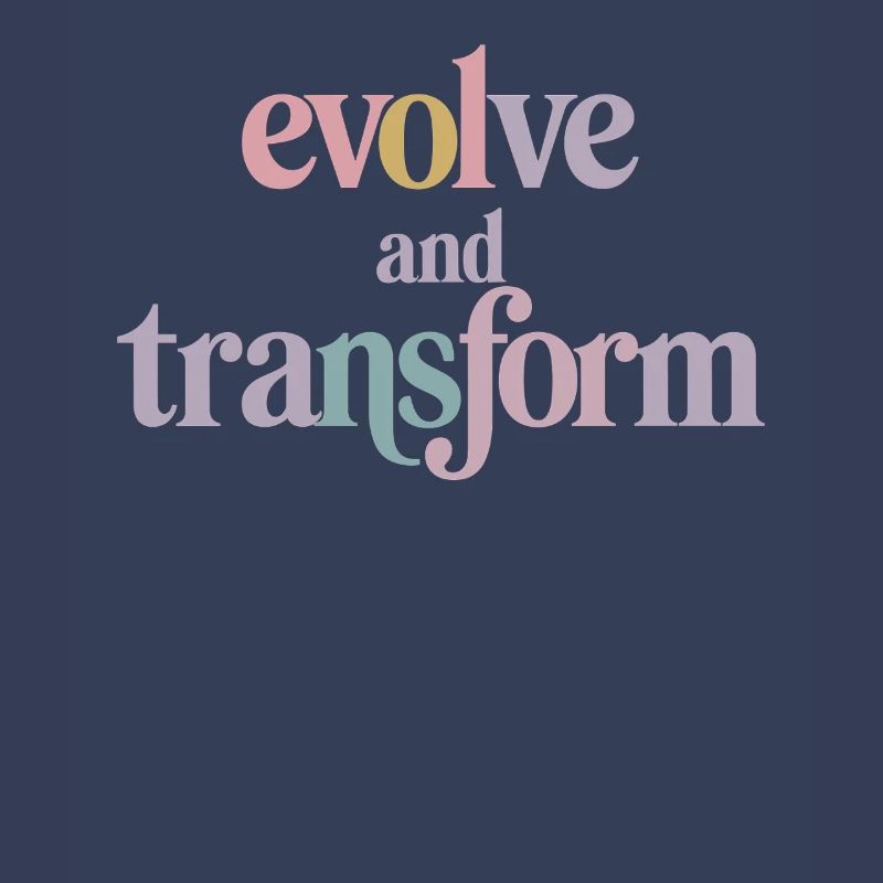 Evolve And Transform Inspirational