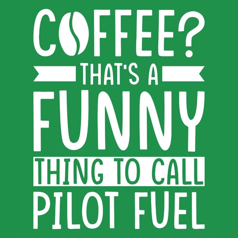 Pilot Coffee Saying
