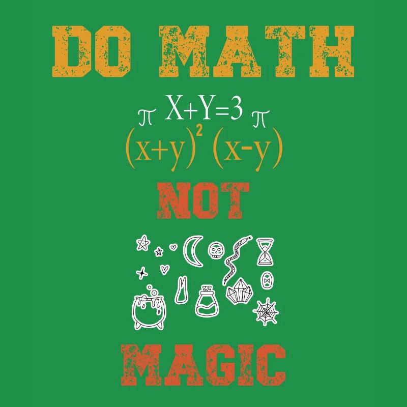 Do Math Not Magic Mathematician Funny