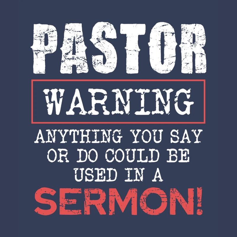 Pasteur Avertissement Tout ce que vous dites ou faites dans le sermon