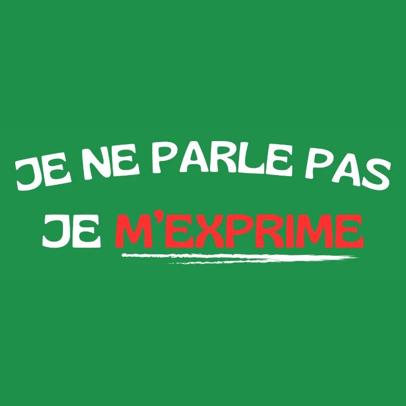 Je ne parle pas je m'exprime